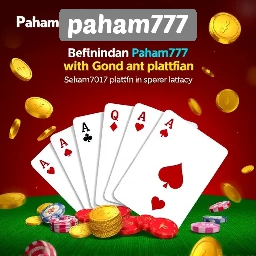 Kelebihan dan Kekurangan Bermain di Paham777